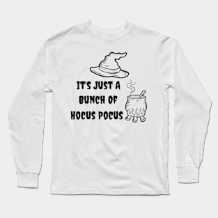 It's just a bunch of hocus focus Long Sleeve T-Shirt